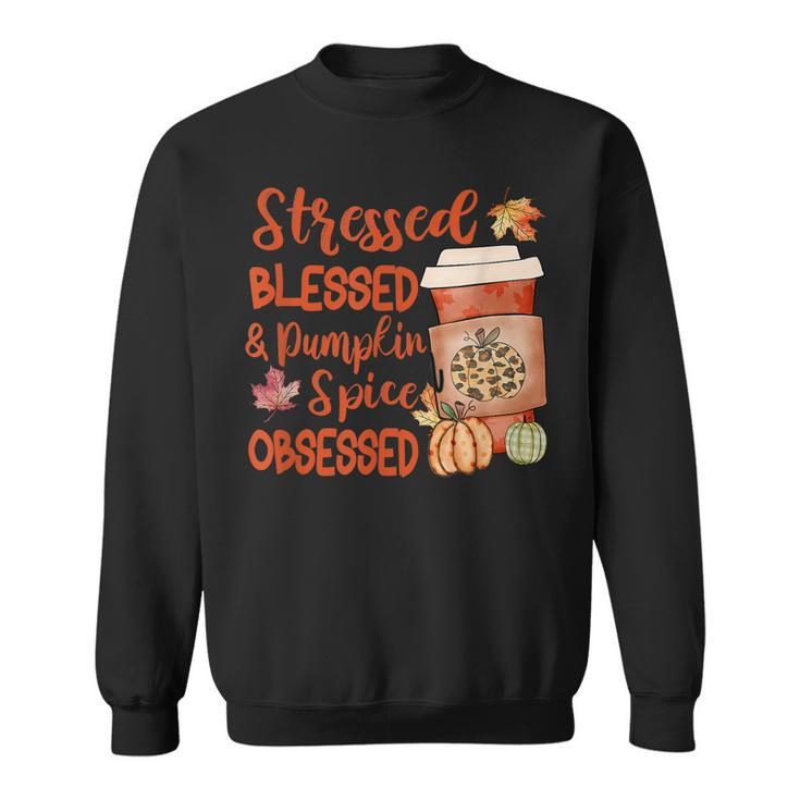 Stressed Blessed And Pumpkin Spice Obsessed Fall Autumn Love  Men Women Sweatshirt Graphic Print Unisex