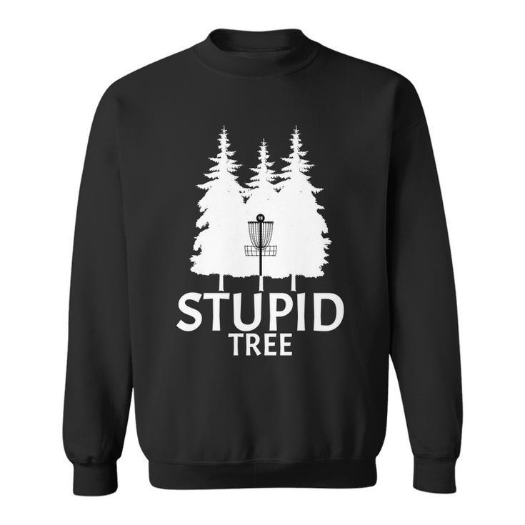 Stupid Tree Disc Golf Tshirt Sweatshirt