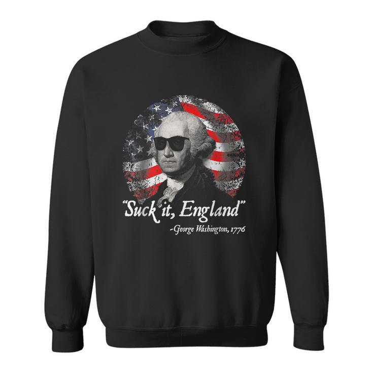 Suck It England Funny 4Th Of July George Washington  Sweatshirt