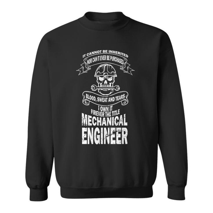 Sweat Blood Tears Mechanical Engineer Sweatshirt