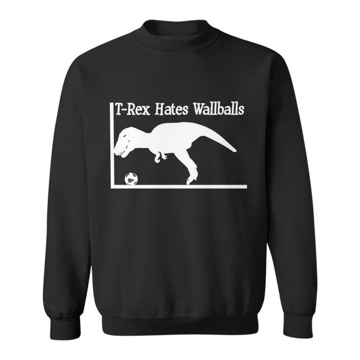 T-Rex Hates Wallballs Sweatshirt