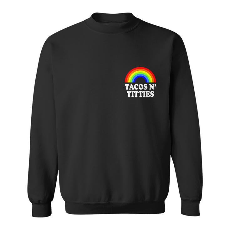 Tacos And Titties Funny Lgbt Gay Pride Lesbian Lgbtq Sweatshirt