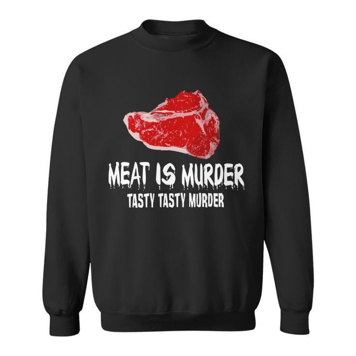 Tasty Meat Is Murder Sweatshirt