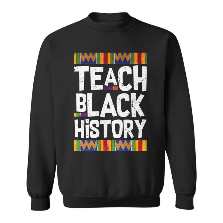 Teach Black History Tshirt Sweatshirt
