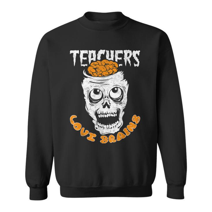 Teacher Loves Brain Halloween Student Trick Or Treat  Sweatshirt