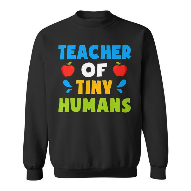 Teacher Of Tiny Humans Shirt Teacher Appreciation Day Cute Sweatshirt