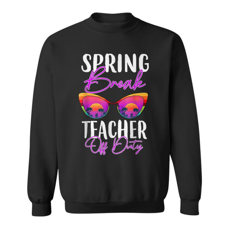 Teacher Relax Spring Beach Off Duty Break Beach Lover V2 Sweatshirt