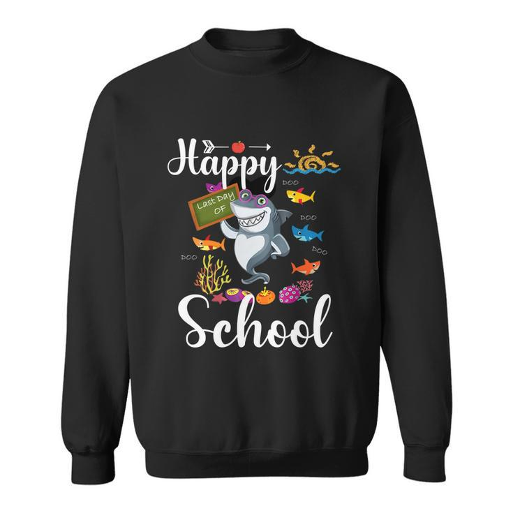 Teacher Shark Happy Last Day Of School Funny Gift Sweatshirt
