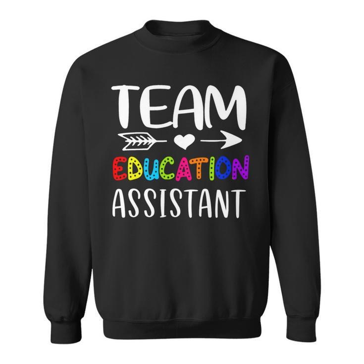 Team Education Assistant - Education Assistant Teacher Back To School Sweatshirt