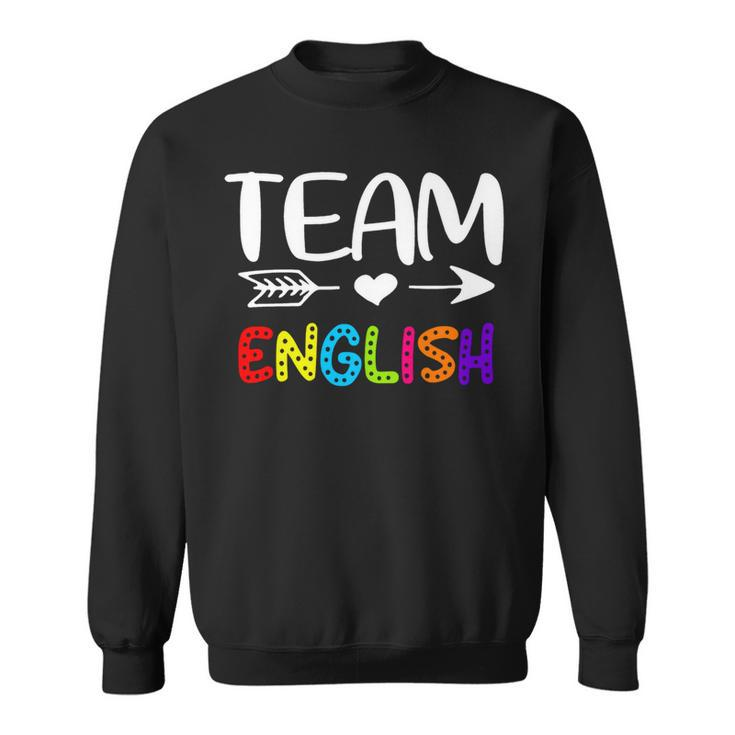 Team English - English Teacher Back To School Sweatshirt
