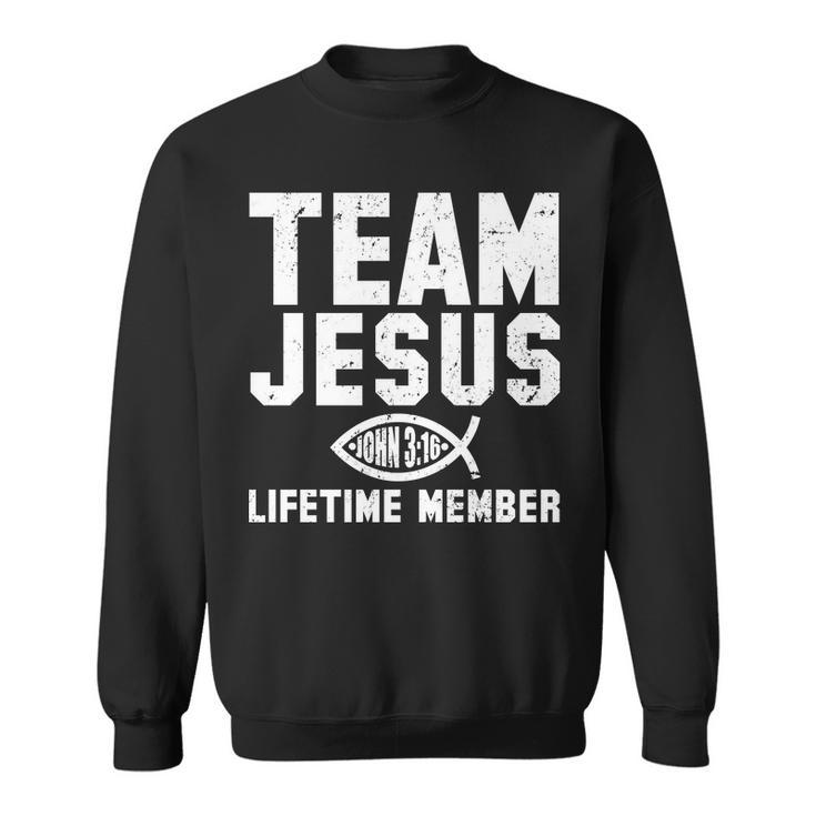 Team Jesus Lifetime Member John 316 Tshirt Sweatshirt