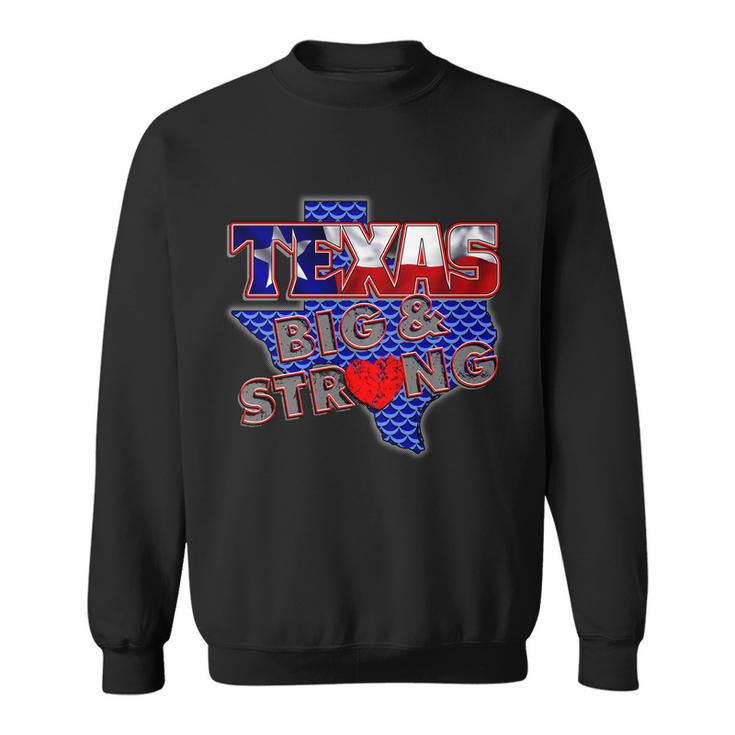 Texas Big And Strong Sweatshirt
