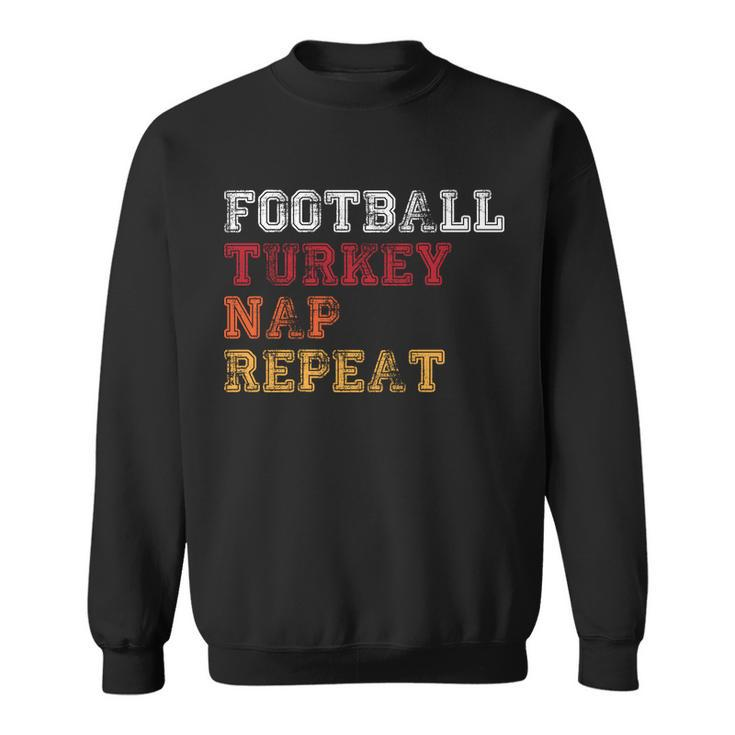 Thanksgiving Schedule Football Turkey Nap Repeat Sweatshirt