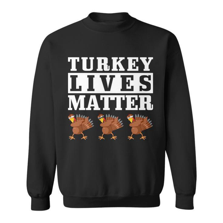 Thanksgiving Turkey Lives Matter Sweatshirt