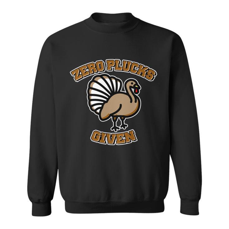 Thanksgiving Zero Plucks Given Turkey Sweatshirt