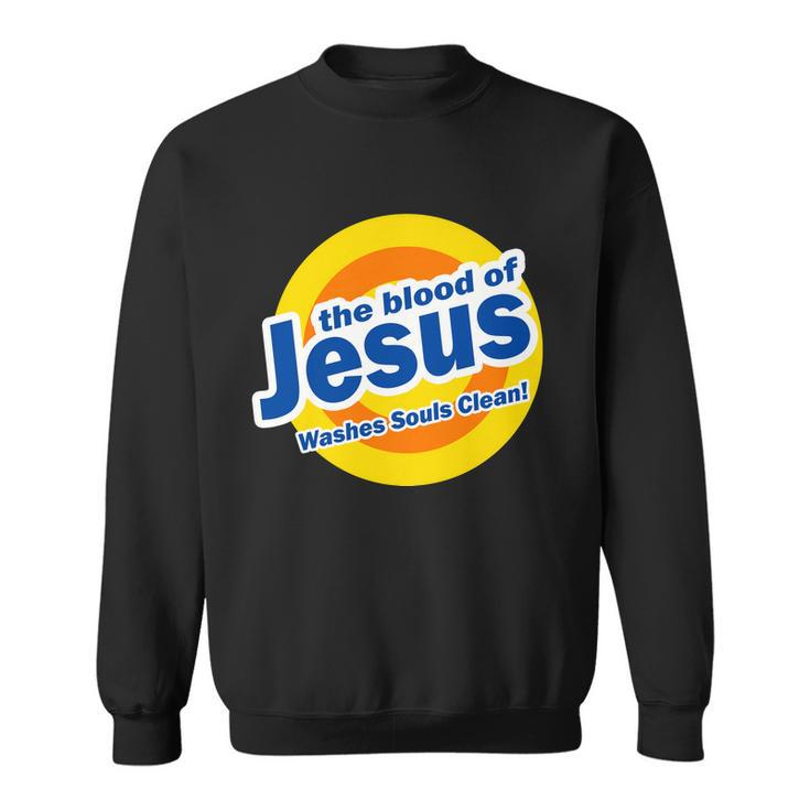 The Blood Of Jesus Washes Souls Clean Sweatshirt