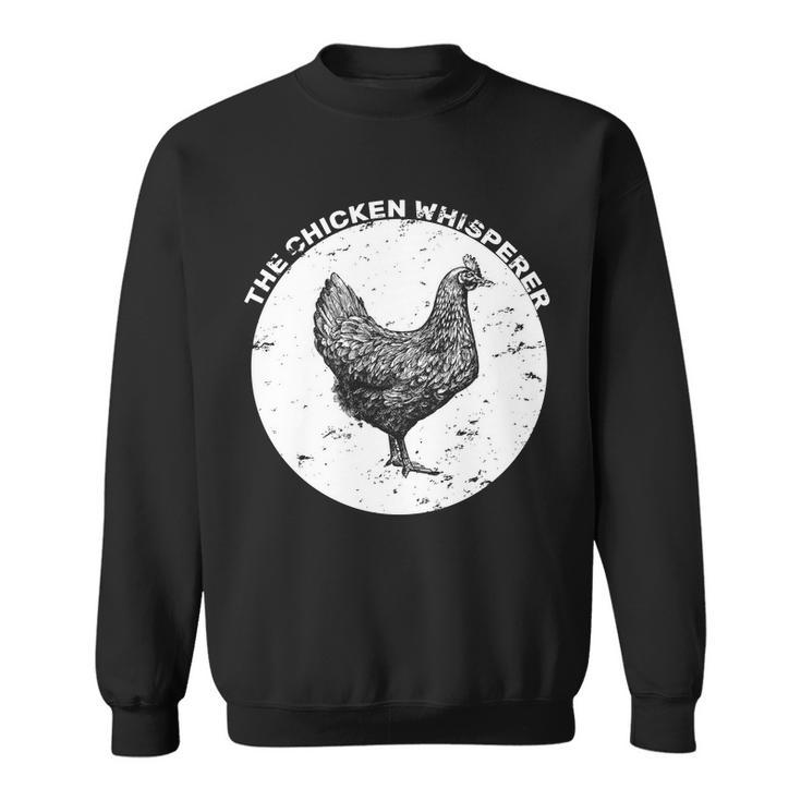 The Chicken Whisperer Tshirt Sweatshirt