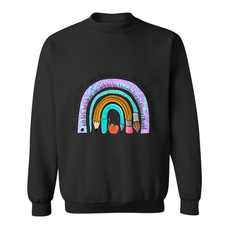 The Future Of The World Is In My Classroom Rainbow Graphic Plus Size Shirt Sweatshirt