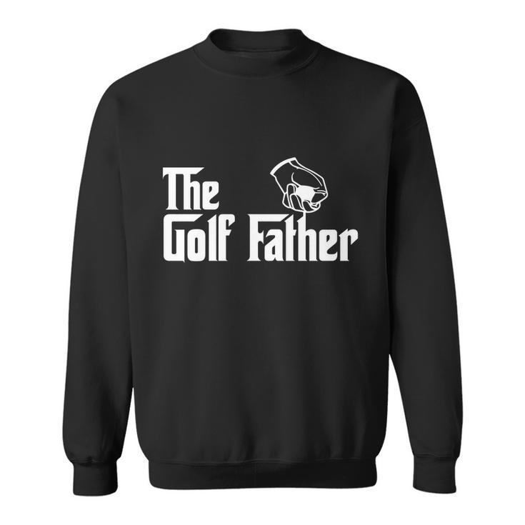 The Golf-Father Funny Golf Dad Tshirt Sweatshirt