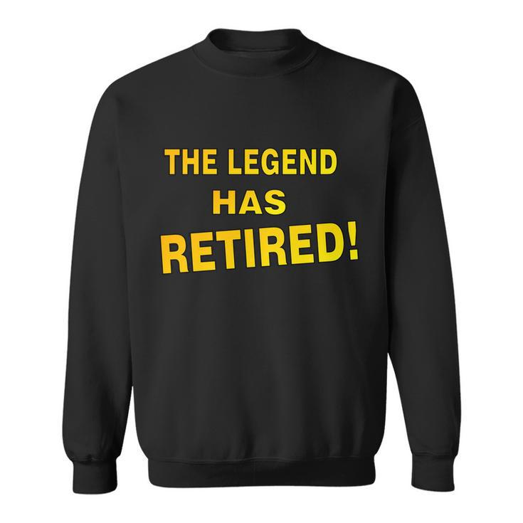 The Legend Has Retired Tshirt Sweatshirt