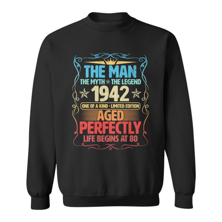 The Man Myth Legend 1942 Aged Perfectly 80Th Birthday Sweatshirt