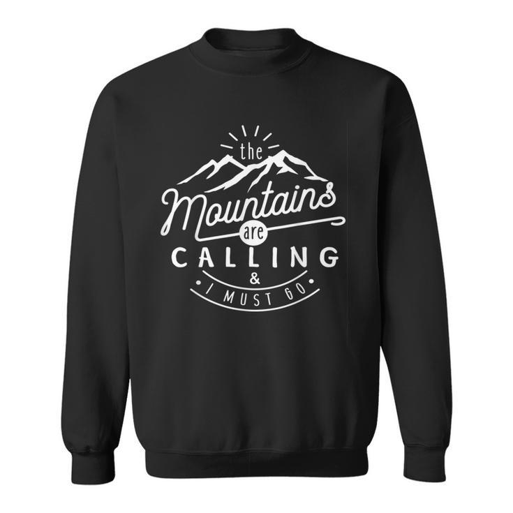 The Mountains Are Calling And I Must Go  Men Women Sweatshirt Graphic Print Unisex