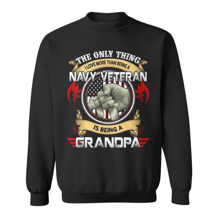 The Only Thing I Love More Than Being A Navy Veteran Sweatshirt