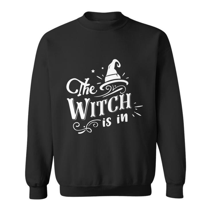 The Witch Is In Halloween Quote Sweatshirt