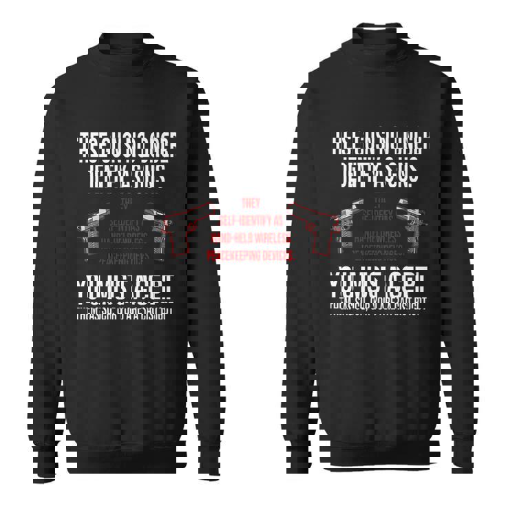 These Guns No Longer Identify As Guns Sweatshirt These Guns No Longer Identify As Guns Sweatshirt