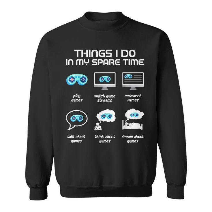 Things I Do In My Spare Time Funny Gamer Gaming  Men Women Sweatshirt Graphic Print Unisex