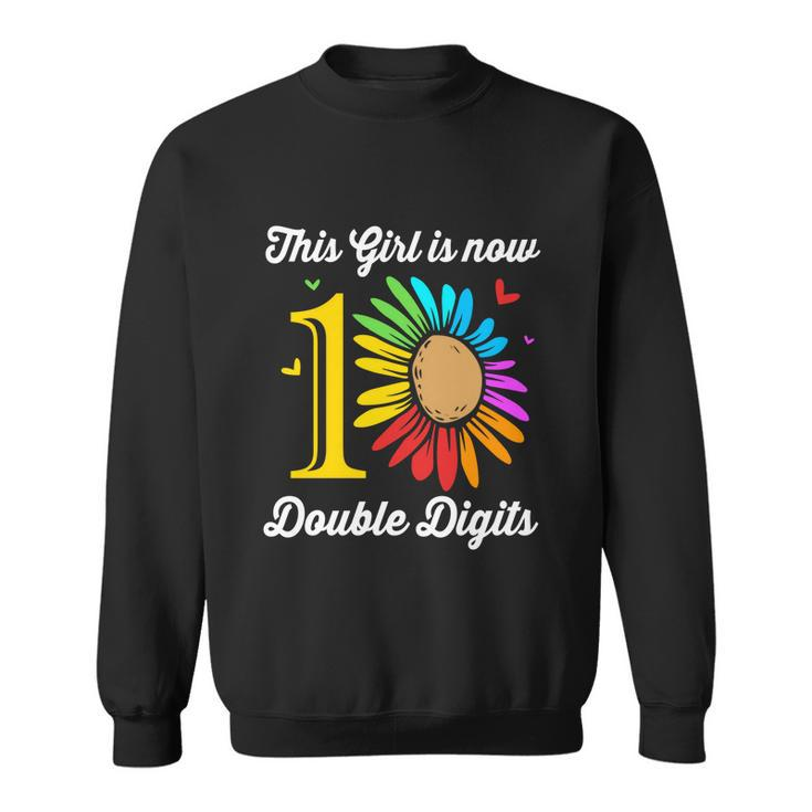 This Girl Is Now 10 Double Digits Funny Gift Sweatshirt