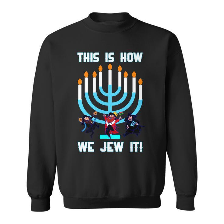 This Is How We Jew It Tshirt Sweatshirt