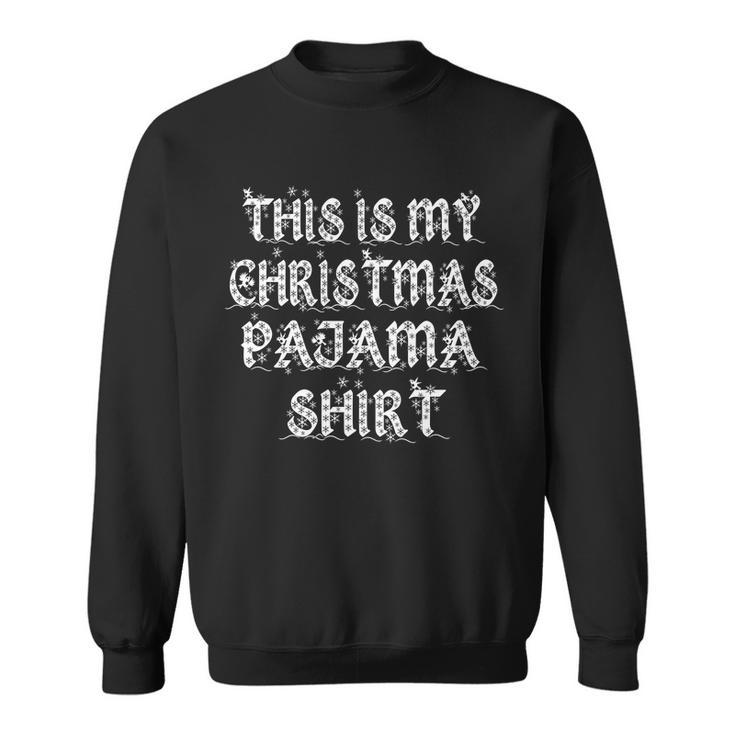 This Is My Christmas Pajama Shirt Snow Letters Tshirt Sweatshirt
