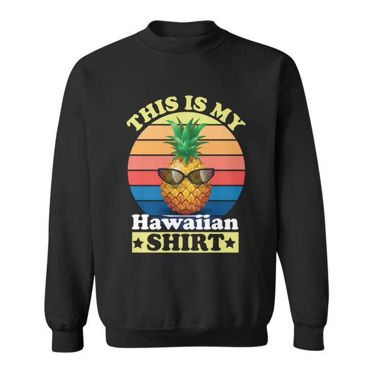 This Is My Hawaiian Gift Sweatshirt