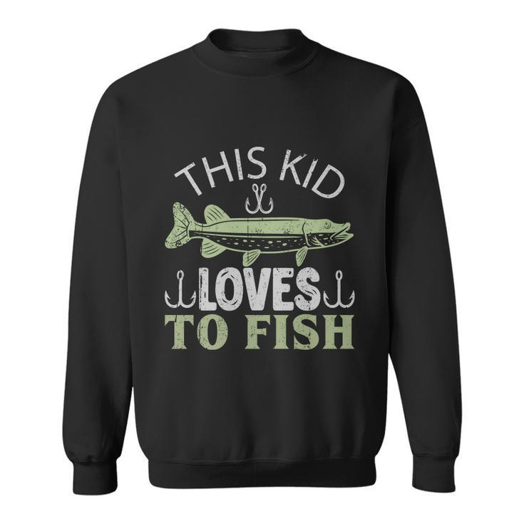 This Kid Loves To Fish Sweatshirt