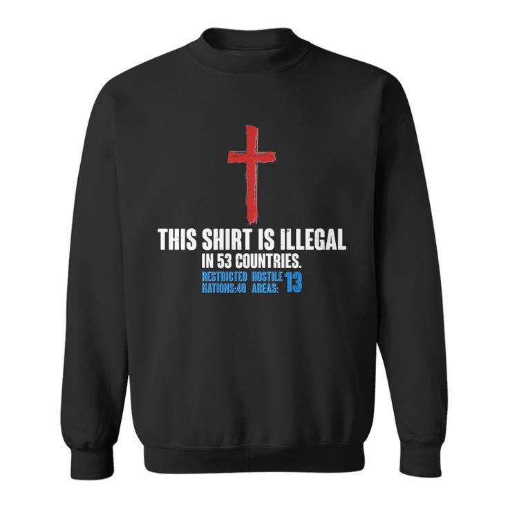 This Shirt Is Illegal In 53 Countries Restricted Nations 40 Hostile Areas  Sweatshirt