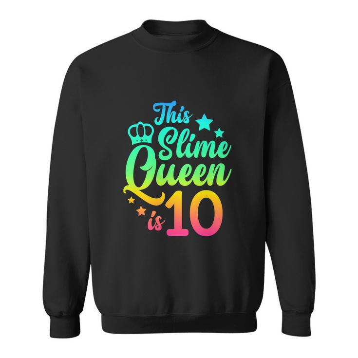 This Slime Queen Is 10 Girl Funny 10Th Birthday Party Squad Sweatshirt