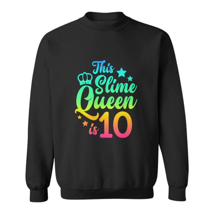 This Slime Queen Is 10 Girl Funny 10Th Birthday Party Squad Sweatshirt