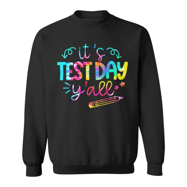 Tie Dye Test Day Teacher T Shirt Its Test Day Yall Sweatshirt