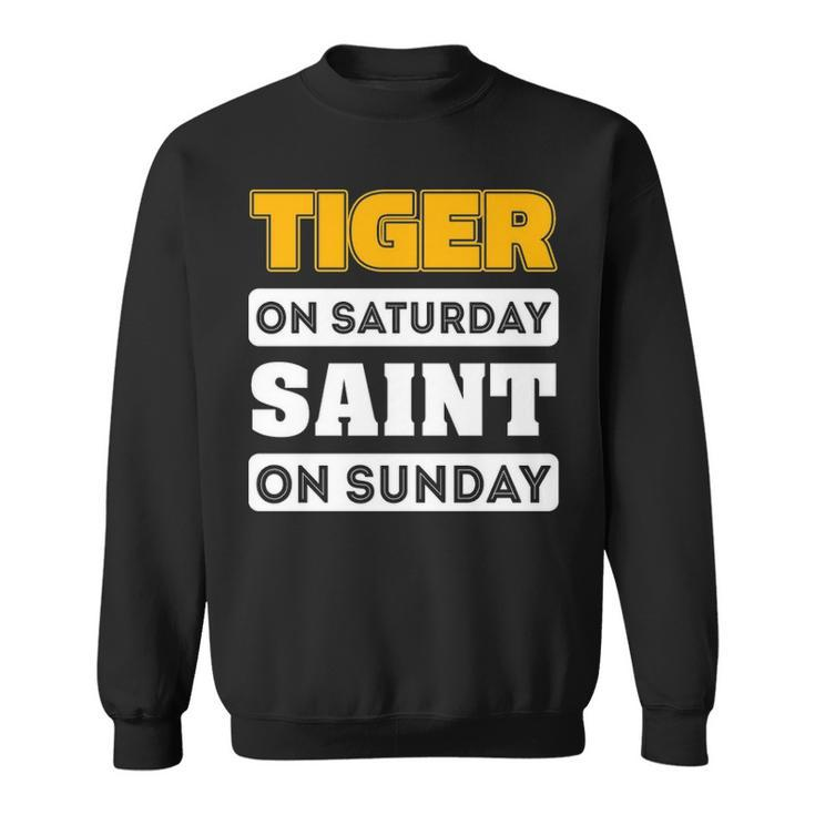Tiger Saturday Saint Sunday Louisiana Football T S Sweatshirt