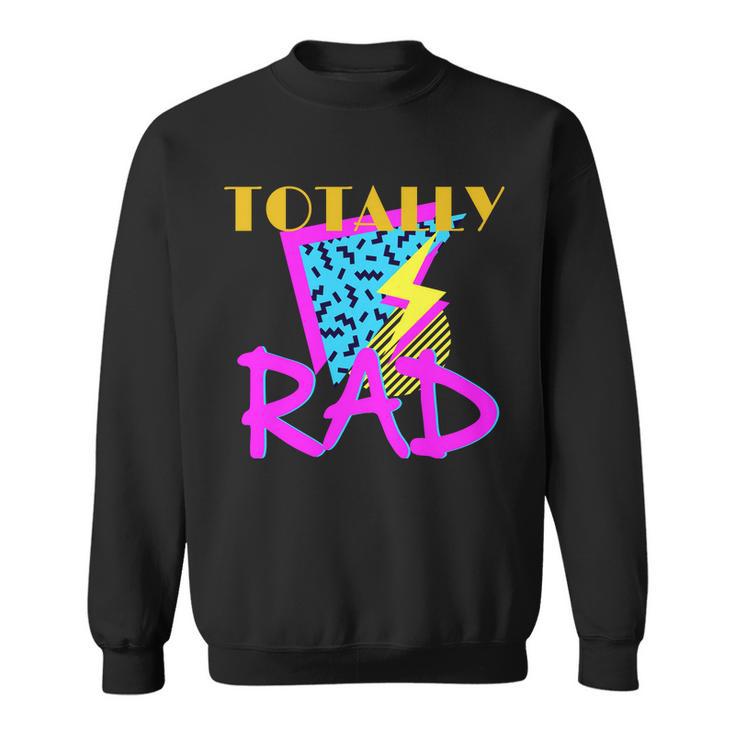 Totally Rad Retro 90S Tshirt Sweatshirt