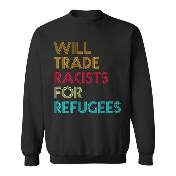 Trade Racists For Refugees Funny Political Tshirt Sweatshirt