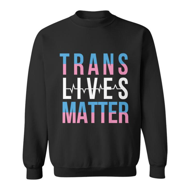 Trans Lives Matter Lgbtq Graphic Pride Month Lbgt Sweatshirt