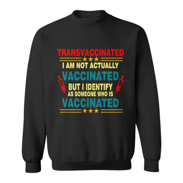 Transvaccinated Tshirt Sweatshirt