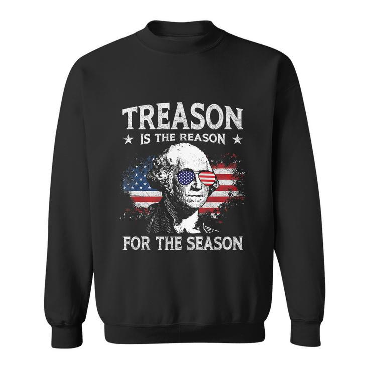Treason Is The Reason For The Season 4Th Of July Usa Flag Sweatshirt