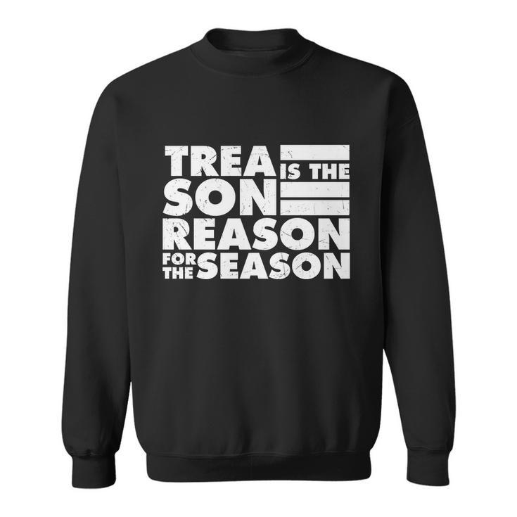 Treason Is The Reason For The Season Plus Size Custom Shirt For Men And Women Sweatshirt