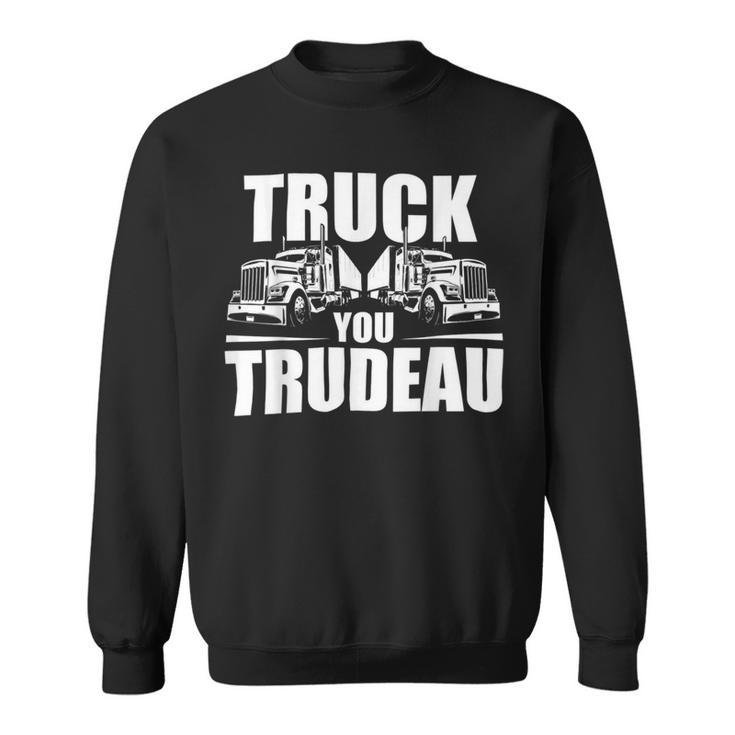 Trucker Truck You Trudeau Canadine Trucker Funny Sweatshirt