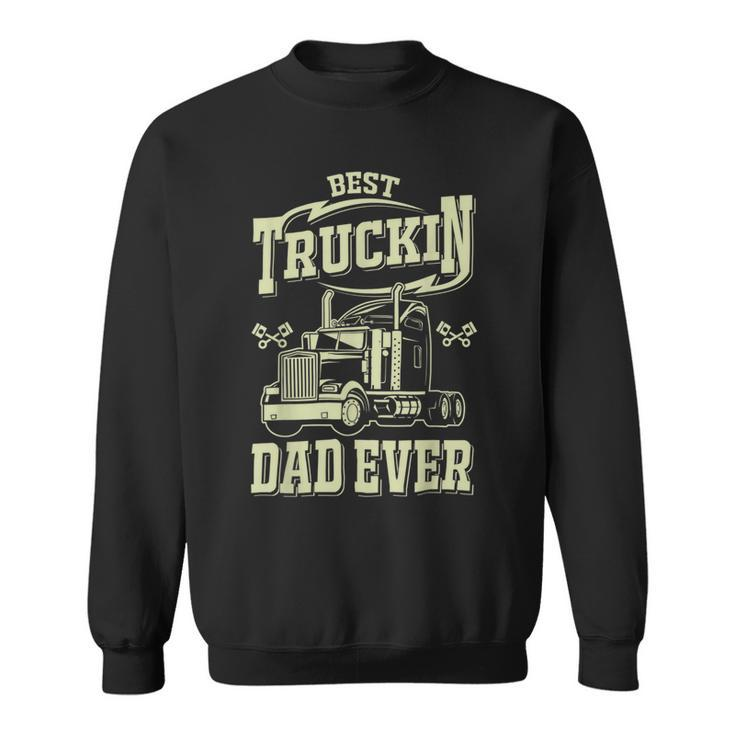 Trucker Trucker Best Trucking Dad Ever V2 Sweatshirt