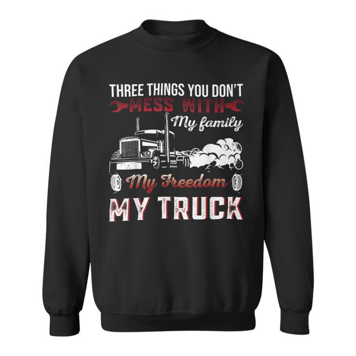 Trucker Trucker Dad Truck Driver Father Dont Mess With My Family Sweatshirt