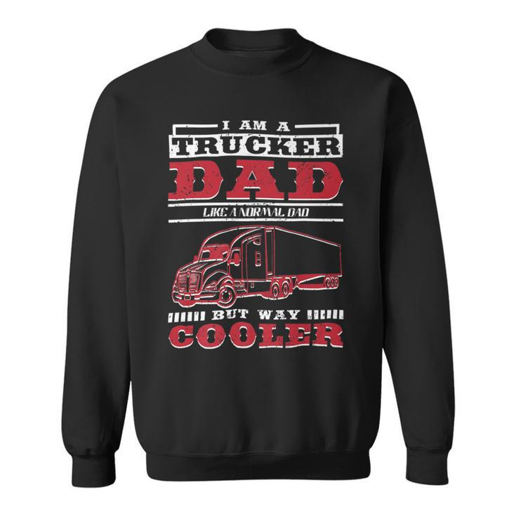 Trucker Trucker Daddy Or Trucker Husband Truck Driver Dad Sweatshirt